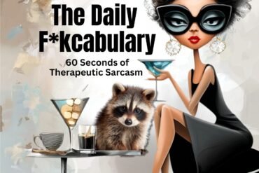 Illustration for The Daily Fuckcabulary podcast featuring a stylish Black woman in oversized sunglasses holding a martini, with the tagline "60 Seconds of Therapeutic Sarcasm" and a raccoon on a cocktail table — a playful visual for The Daily Fuckcabulary.
